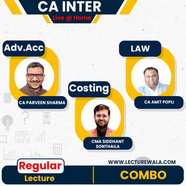CA Inter Adv.Accounts & Law  and Costing Combo  Regular Course  (New Scheme) By CA Amit  Popli & CA Parveen Sharma & CMA Siddhant Sonthaila : Online Live classes.