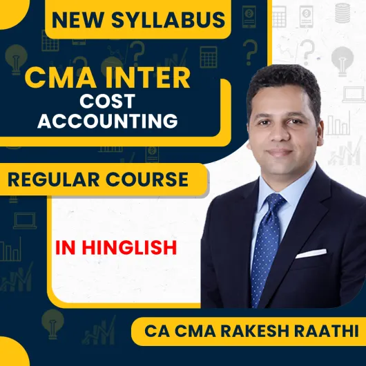 CA CMA Rakesh Raathi Cost Accounting Regular Batch For CMA Inter : Online Classes