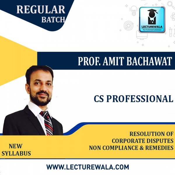 CS Professional RESOLUTION OF CORPORATE DISPUTES,NON COMPLIANCE & REMEDIES New Syllabus By Amit Bachhawat: Google Drive / Pen drive 