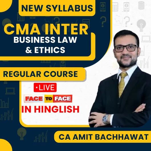 CA Amit Bachhawat Business Law & Ethics Regular Live Classes For CMA Inter Online Classes