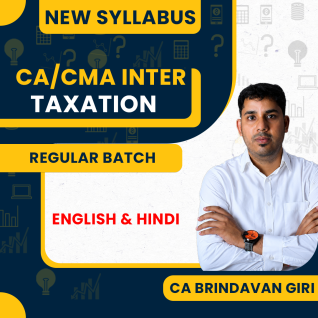 CA/CMA Inter New Syllabus Taxation DT and IDT Regular Batch by CA Brindavan Giri: Online Classes