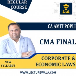 CMA Final Gr-3 Corporate & Economic Laws New Syllabus Regular Course by CA Amit Popli:Online Classes.
