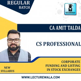 CS Professional Corporate Funding And Listing in Stock exchanges Regular Course : Video Lecture + Study Material By CA Amit Talda (For june / Dec  2023)