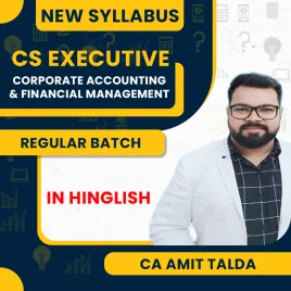 CS Executive Corporate Accounting And Financial Management (CAFM) Regular Course By CA Amit Talda : Online Classes CS Executive Corporate Accounting And Financial Management (CAFM) Regular Course By CA Amit Talda : Online Classes