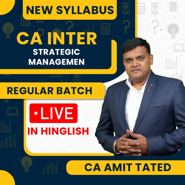 CA Amit Tated NEW Scheme Strategic Management Regular In-Depth Live Streaming Online Classes For CA Inter