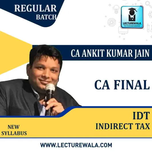 CA Final IDT Regular Course In English : Video Lecture + Study Material By CA Ankit Kumar Jain (For NOV. 2022)