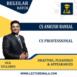 CS Professional Drafting, pleadings & Appearances Live@Home  Regular Course By CS Ankush Bansal: Online Classes