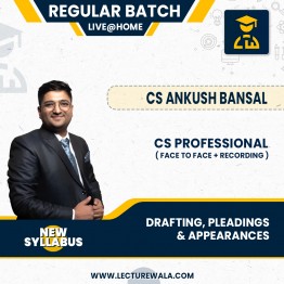 CS Professional Drafting, pleadings & Appearances Live@Home & Face to Face Regular Course By CS Ankush Bansal: Online Classes