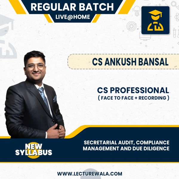 CS Professional New Syllabus Secretarial Audit, Compliance Management and Due Diligence Regular Course By CS Ankush Bansal : Online Classes