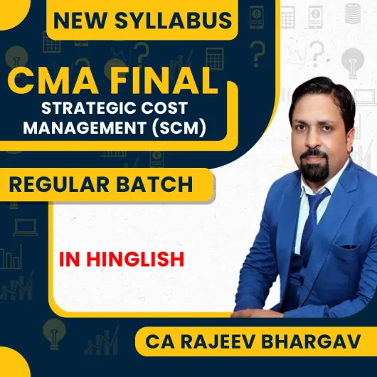 CA Rajeev Bhargav Strategic Cost Management (SCM) regular Online Classes For CMA Final New Syllabus