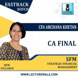 CA Final SFM New Syllabus Swift Batch : Video Lecture + Study Material By CFA Archana Khetan (For Nov. 2022)