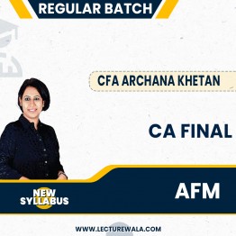 CA Final New Syllabus AFM Regular Classes By CFA Archana Khetan: Google Drive 