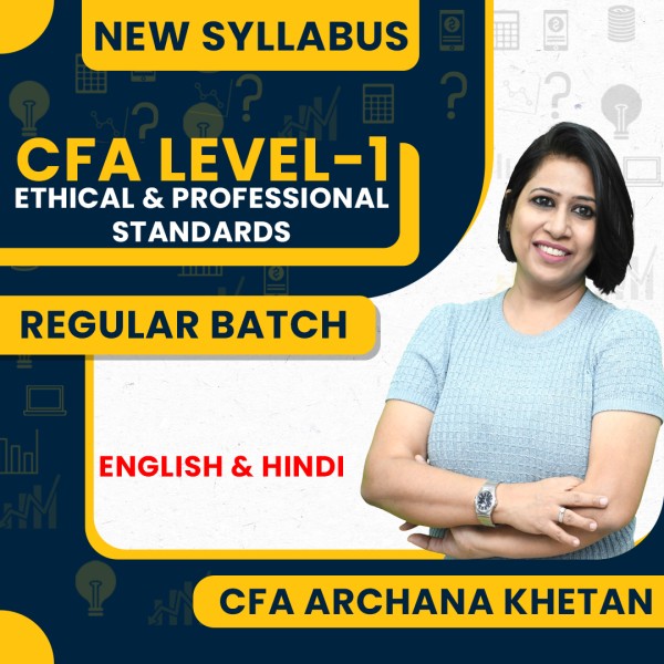 CFA Archana Khetan Ethical & Professional Standards Regular Online Classes For CFA Level-1: Online Classes