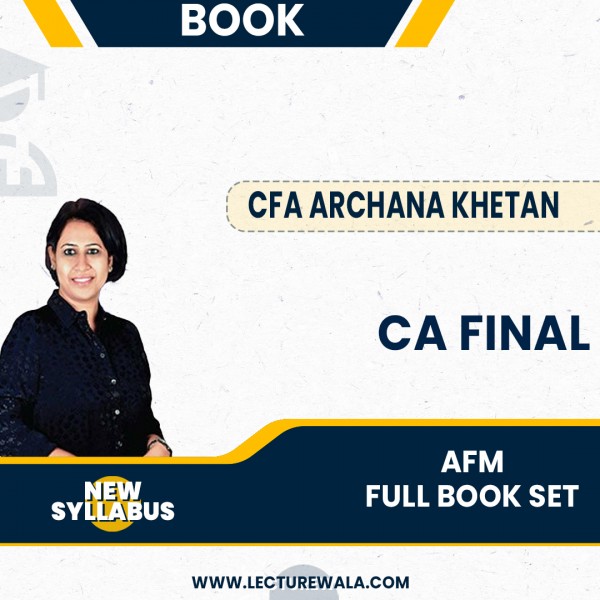CA Final New Syllabus AFM Full Book Set by CFS Archana Khetan: Online Study Material