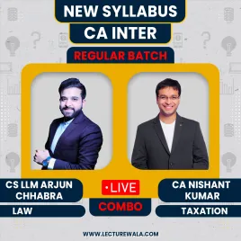 CS LLM Arjun Chhabra Law &amp; CA Nishant Kumar Taxation Regular Online Classes For CA Inter : Live / Online Classes.