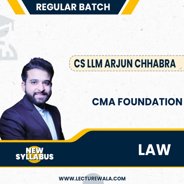 CMA Foundation Law New Scheme Regular Classes  By CS LLM Arjun Chhabra : Online Classes