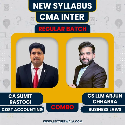 CA Sumit Rastogi COST & CS LLM Arjun Chhabra Law Regular Combo Classes For CMA Inter Online Classes