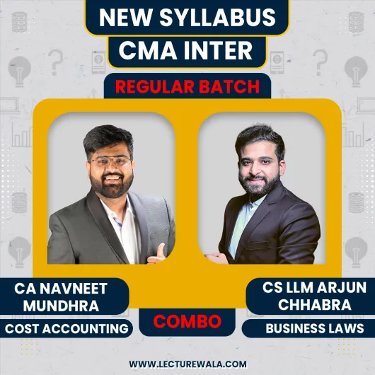 CA Navneet Mundhra COST & CS LLM Arjun Chhabra Law Regular Combo Classes For CMA Inter Online Classes