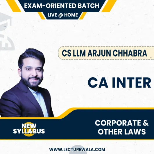  CS LLM Arjun Chhabra Corporate & Other Laws Exam Oriented Online Classes For CA Inter : Live Online Classes