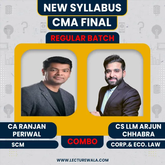 CA Ranjan Periwal SCM & CS LLB LLM Arjun Chhabra Law Combo Regular Online Classes For CMA Final 