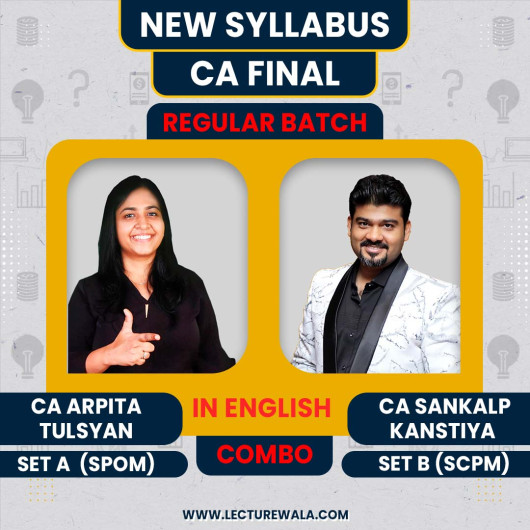 CA Arpita Tulsyan (Set A) Law & CA Sankalp Kanstiya (Set B) SCPM Regular Online Classes In English For CA Final