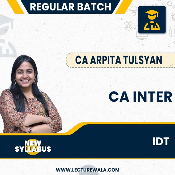 CA Inter New Syllabus IDT Regular Batch By CA Arpita Tulsyan: Google Drive / Pen Drive 