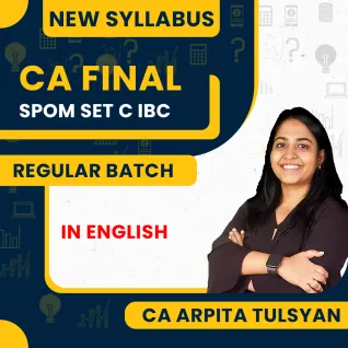 CA Arpita Tulsyan CA FINAL SPOM SET C – Insolvency Bankruptcy Code : Online Classes CA Arpita Tulsyan CA FINAL SPOM SET C – Insolvency Bankruptcy Code : Online Classes