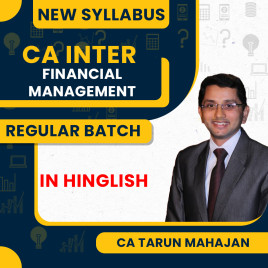 CA Inter New Syllabus Financial Management Full Course Regular Batch By CA Tarun Mahajan