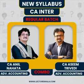 CA Inter Advanced Accounting New Syllabus Regular Batch By By CA Anil Nahata and CA Aseem Trivedi CA Inter Advanced Accounting New Syllabus Regular Batch By By CA Anil Nahata and CA Aseem Trivedi
