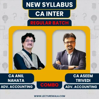 CA Inter Advanced Accounting New Syllabus Regular Batch By By CA Anil Nahata and CA Aseem Trivedi CA Inter Advanced Accounting New Syllabus Regular Batch By By CA Anil Nahata and CA Aseem Trivedi