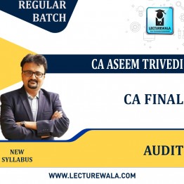 CA Final Audit Latest Batch New Syllabus Regular Course : Video Lecture + Study Material By CA Aseem Trivedi (For May 2023)