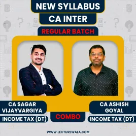 CA Inter New Syllabus Income Tax (DT) Full Course Regular Classes CA Sagar Vijay vargiya and CA Ashish Goyal