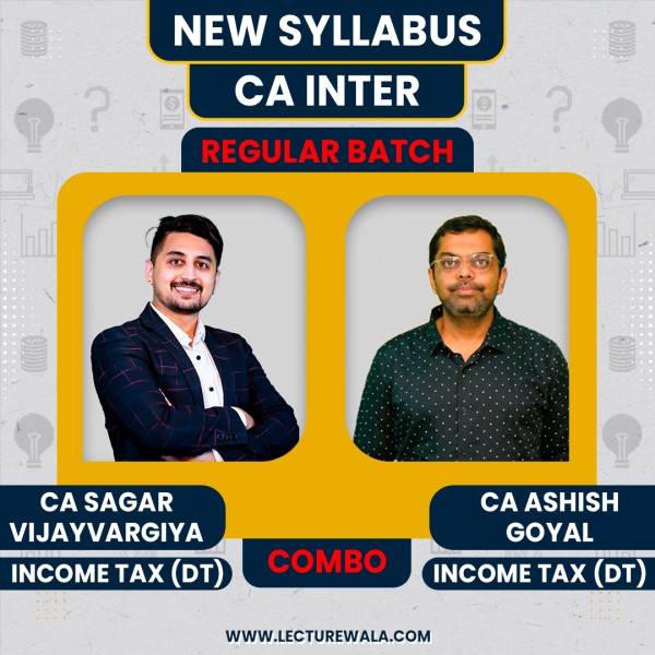 CA Inter New Syllabus Income Tax (DT) Full Course Regular Classes CA Sagar Vijayvargiya and CA Ashish Goyal : Pen Drive / Online Classes