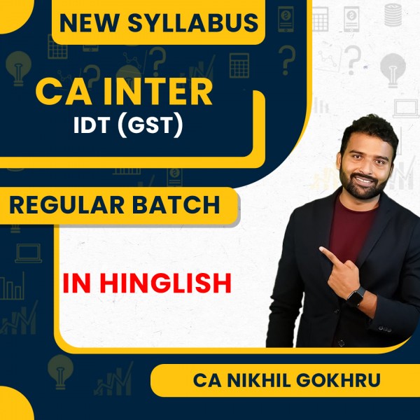 CA Inter New Syllabus IDT (GST) Full Course Regular Classes By CA Nikhil Gokhru : Pen drive / Online Classes 