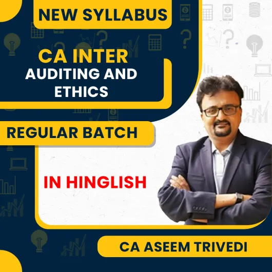 CA Aseem Trivedi Auditing and Ethics New Syllabus Live Regular Classes For CA Inter: Live Online Classes