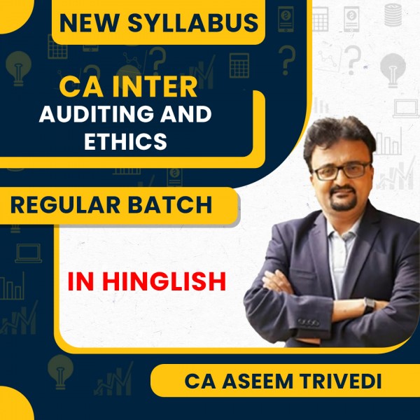 CA Inter Auditing and Ethics New Syllabus Live Regular Classes By CA Aseem Trivedi : Live Online Classes
