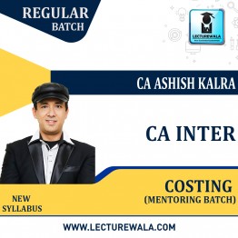 CA Inter Cost Accounting (Mentoring Batch) New Syllabus : Video Lecture + Study Material by CA Ashish kalra (For Nov 2022 & May 2023)