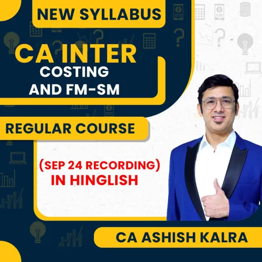 CA Ashish Kalra Cost & management Accounting & FM-SM Regular Online Combo Classes For CA Inter (Sep 24 Recording)