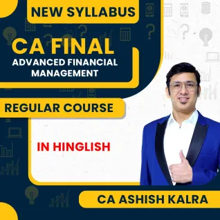 CA Ashish Kalra Advanced Financial Management (AFM) Regular Online Classes For CA Final CA Ashish Kalra Advanced Financial Management (AFM) Regular Online Classes For CA Final
