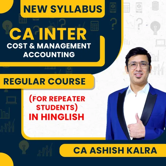 CA Ashish Kalra Cost & Management Accounting Regular Online Classes For Repeater Students For CA Inter CA Ashish Kalra Cost & Management Accounting Regular Online Classes For Repeater Students For CA Inter