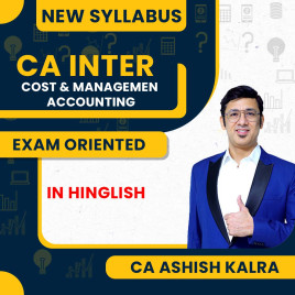 CA Ashish Kalra Cost &amp; Management Accounting (Costing) Exam Oriented (Exemption Batch) Online Classes For CA Inter