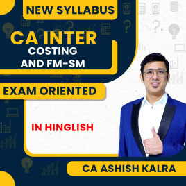CA Ashish Kalra Cost &amp; management Accounting &amp; FM-SM Exam Oriented Online Combo Classes (Exemption Batch) For CA Inter