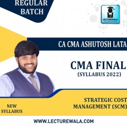 CMA Final SCM  (STRATEGIC COST MANAGEMENT) By CA CMA ASHUTOSH LATA : Pen drive/Online classes.
