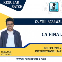 CA Final Direct Tax & International Tax  New Regular Course : Video Lecture + Study Material By  CA Atul Agarwal (For MAY 2022 / NOV. 2022 & Onwards)