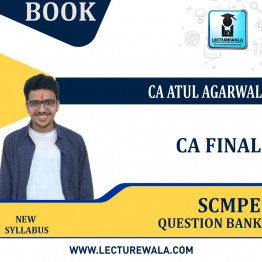 CA Final SCMPE Question Bank : Study Material By CA Atul Agarwal (For Nov 2022 & Onwards)