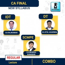 CA Final  DT + IDT & SCMPE New Batch Combo Regular-Course : Video Lecture + Study Material By CA Atul Agarwal & CA Raj Kumar & CA Monish Kanabar(For Nov. 2022 & May 2023)