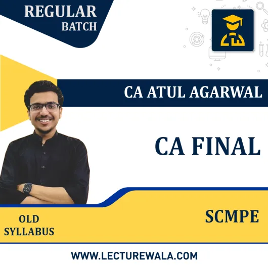 CA Final SCMPE Regular Course By CA Atul Agarwal : Online classes.