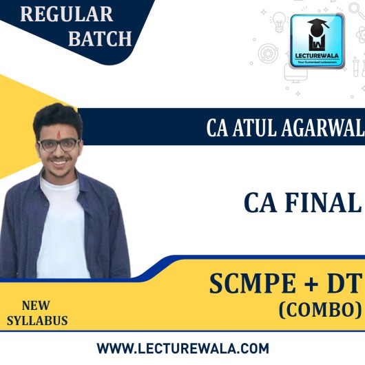 CA Final SCMPE+DT COMBO Regular Course By CA Atul Agarwal : Online classes.