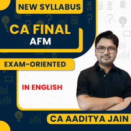 CA Aaditya Jain Advanced Financial Management (AFM) Exam Oriented Online Classes In English For CA Final