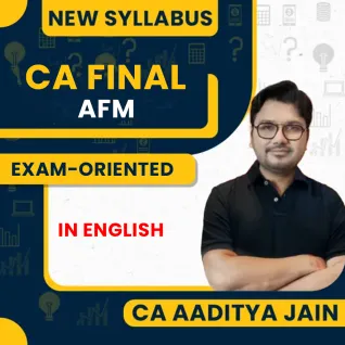 CA Aaditya Jain New Syllabus Advanced Financial Management (AFM) Exam Oriented Online Classes In English For CA Final CA Aaditya Jain New Syllabus Advanced Financial Management (AFM) Exam Oriented Online Classes In English For CA Final